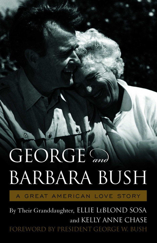 George & Barbara Bush: A Great American Love Story book cover by Ellie LeBlond Sosa, Kelly Anne Chase