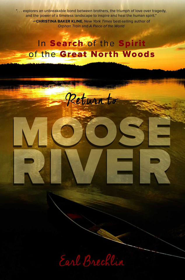 Return to Moose River: In Search of the Spirit of the Great North Woods book cover by Earl Brechlin