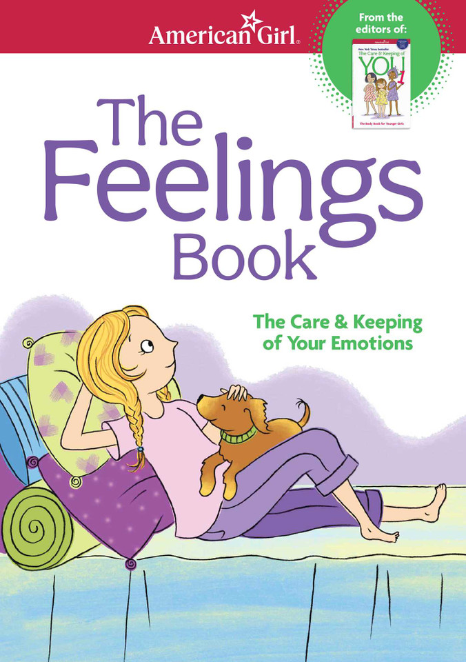 The Feelings Book: The Care and Keeping of Your Emotions (American Girl® Wellbeing) book cover by Dr. Lynda Madison
