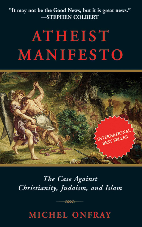 Atheist Manifesto: The Case Against Christianity, Judaism, and Islam book cover by Michel Onfray