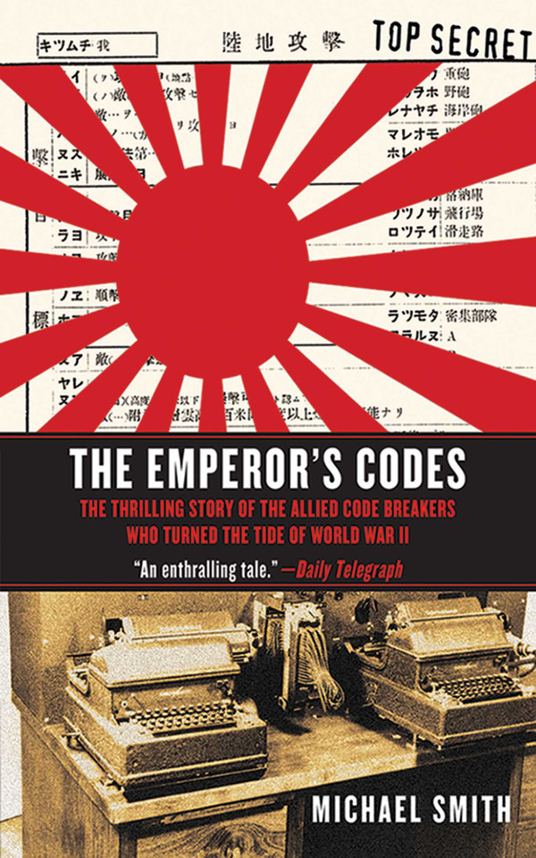 The Emperor's Codes: The Thrilling Story of the Allied Code Breakers Who Turned the Tide of World War II book cover by Michael Smith