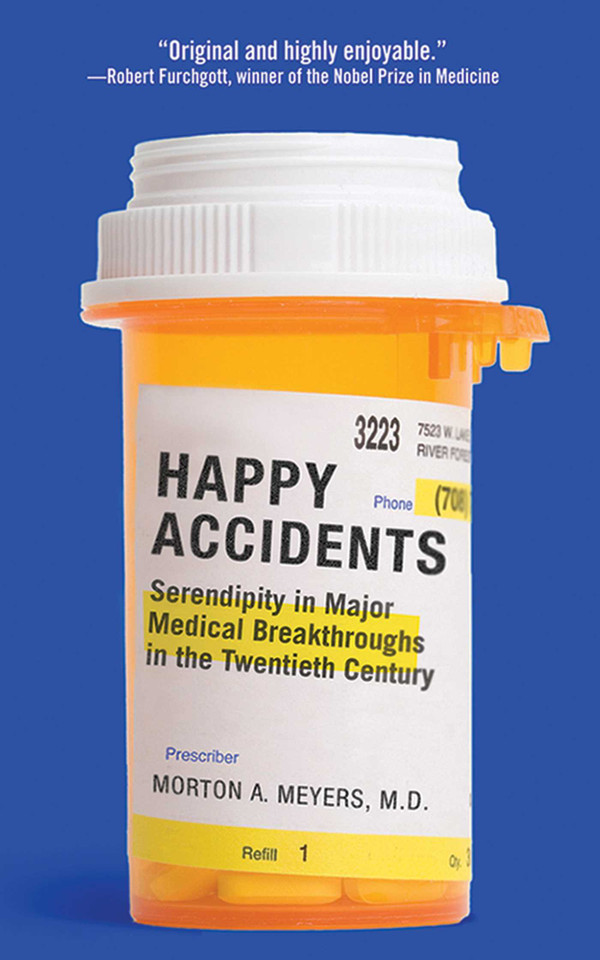 Happy Accidents: Serendipity in Major Medical Breakthroughs in the Twentieth Century book cover by Morton A. Meyers