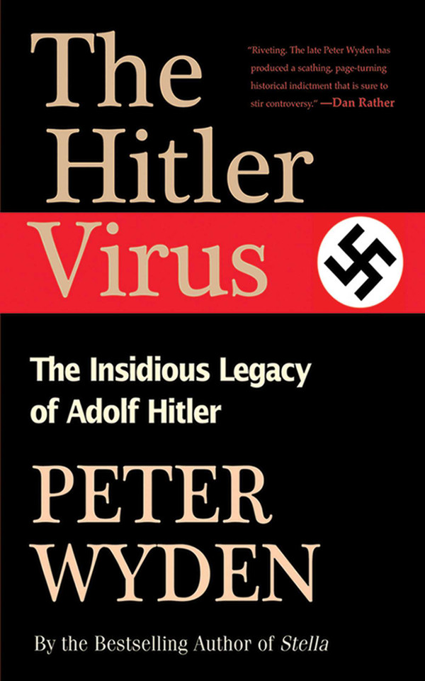 The Hitler Virus: The Insidious Legacy of Adolph Hitler book cover by Peter Wyden
