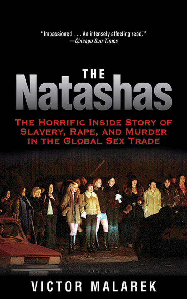 The Natashas: The Horrific Inside Story of Slavery, Rape, and Murder in the Global Sex Trade book cover by Victor Malarek