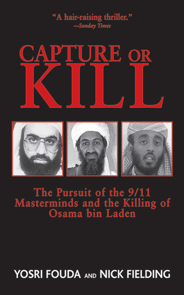 Capture or Kill: The Pursuit of the 9/11 Masterminds and the Killing of Osama bin Laden book cover by Nick Fielding, Yosri Fouda