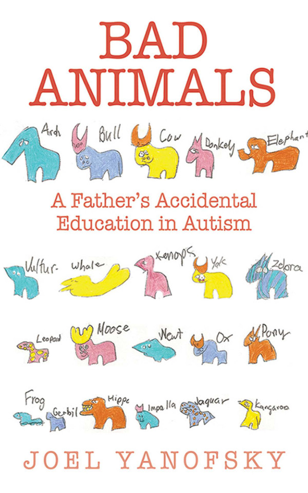 Bad Animals: A Father's Accidental Education in Autism book cover by Joel Yanofsky