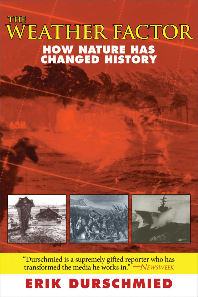 The Weather Factor: How Nature Has Changed History book cover by Erik Durschmied