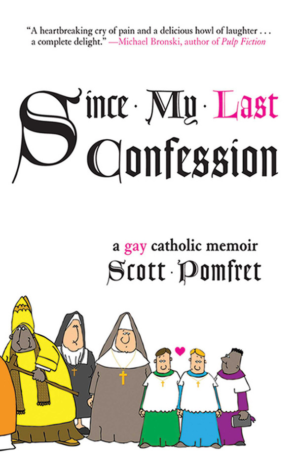 Since My Last Confession: A Gay Catholic Memoir book cover by Scott Pomfret