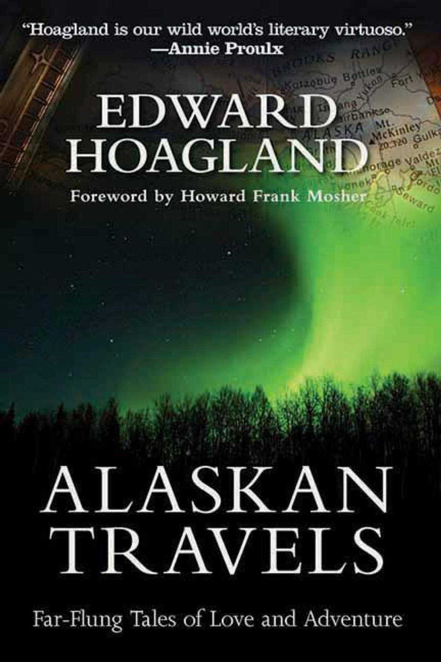 Alaskan Travels: Far-Flung Tales of Love and Adventure book cover by Edward Hoagland