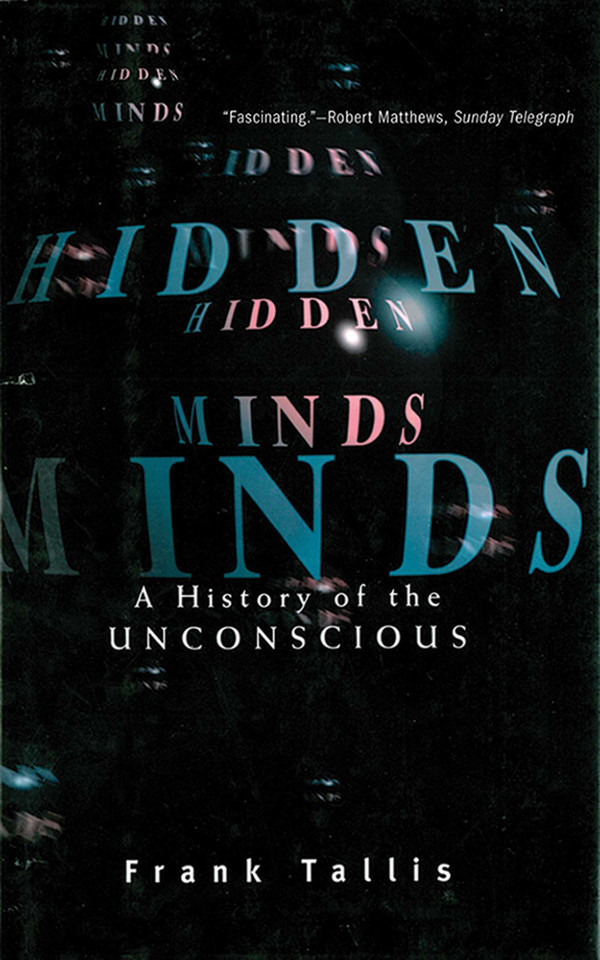 Hidden Minds: A History of the Unconscious book cover by F. R. Tallis