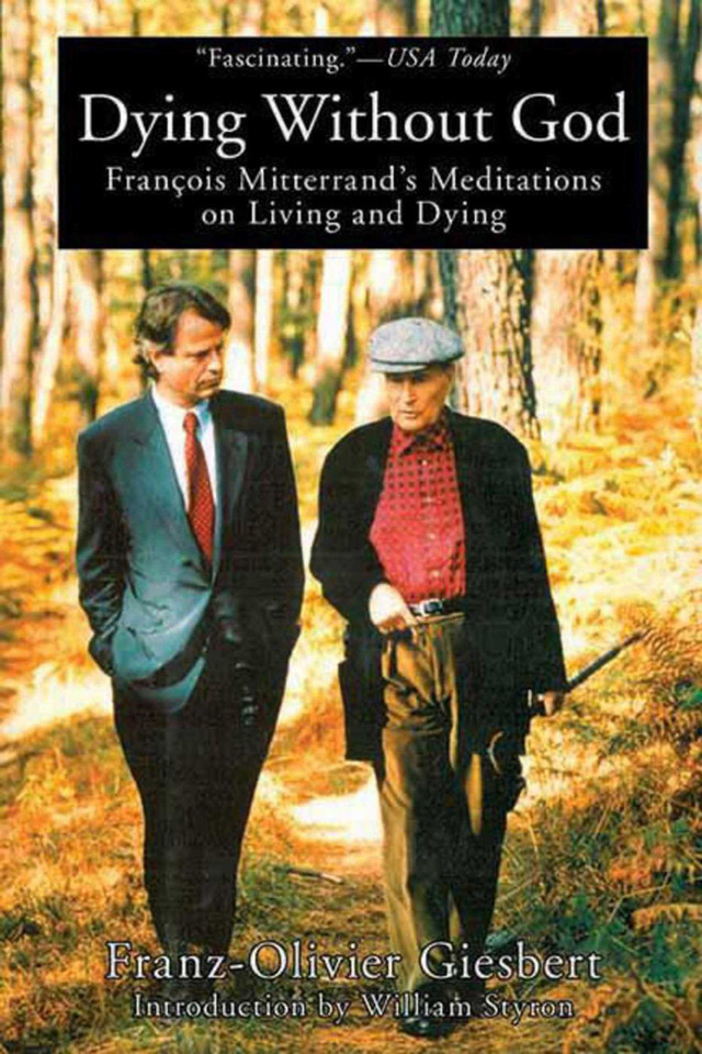 Dying Without God: Francois Mitterrand's Meditations On Living and Dying book cover by Franz-Olivier Giesbert