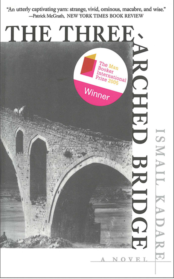 The Three-Arched Bridge: A Novel book cover by Ismail Kadare