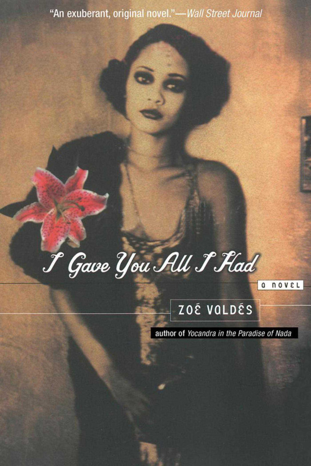 I Gave You All I Had: A Novel book cover by Zoé Valdés