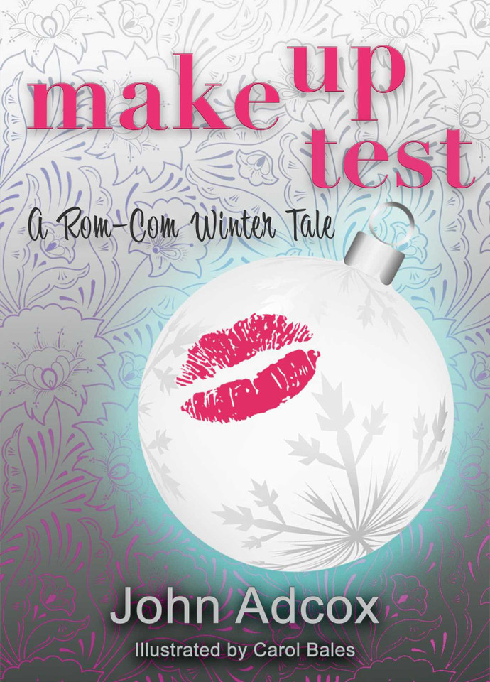 Make Up Test: A Rom-Com Winter Tale book cover by John Adcox