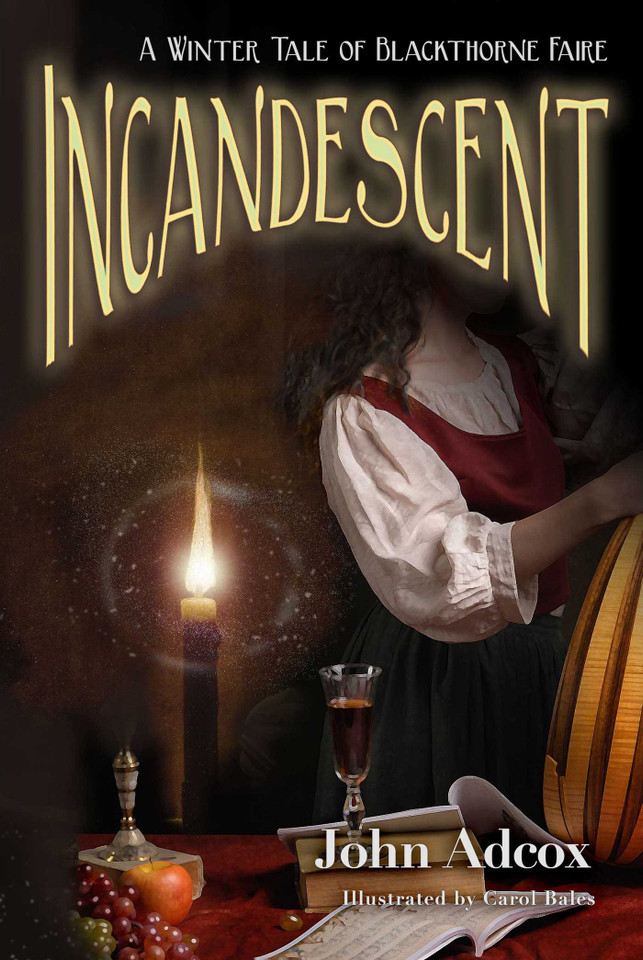 Incandescent: A Winter Tale of Blackthorne Faire book cover by John Adcox