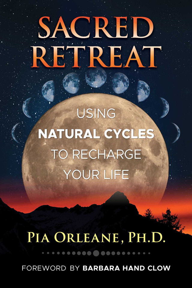 Sacred Retreat: Using Natural Cycles to Recharge Your Life book cover by Pia Orleane