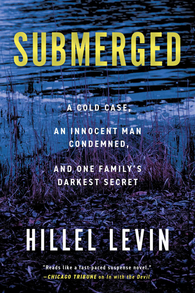Submerged: How a Cold Case Condemned an Innocent Man to Hide a Family's Darkest Secret book cover by Hillel Levin