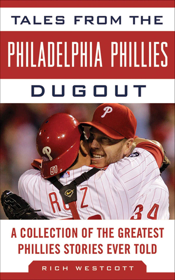 Tales from the Philadelphia Phillies Dugout: A Collection of the Greatest Phillies Stories Ever Told (Tales from the Team) book cover by Rich Westcott