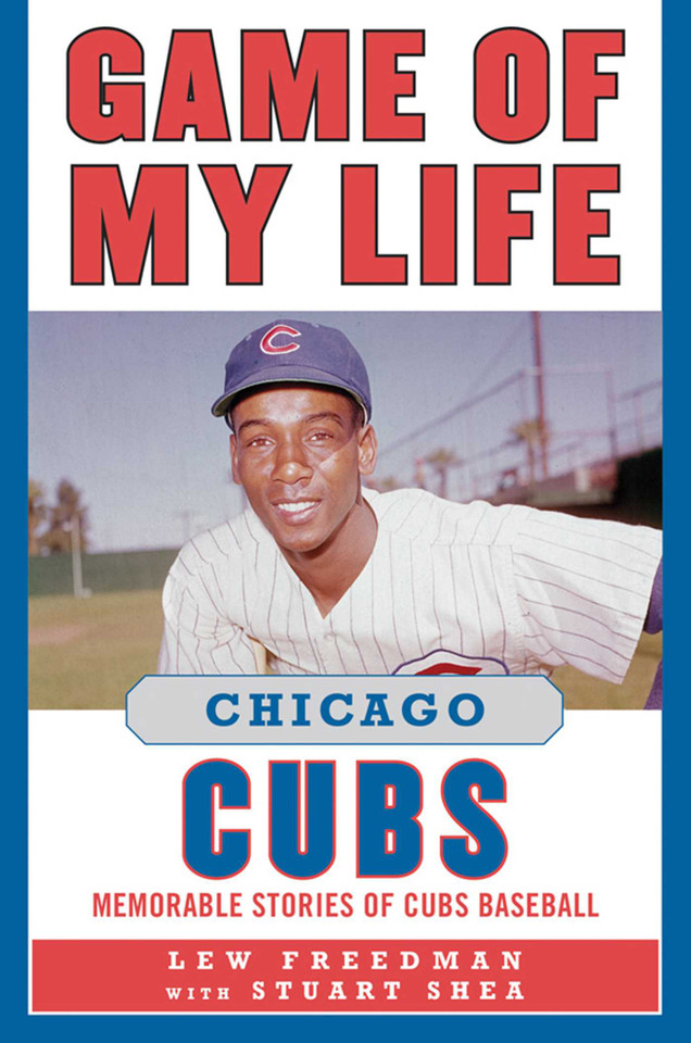 Game of My Life Chicago Cubs: Memorable Stories of Cubs Baseball (Game of My Life) book cover by Lew Freedman