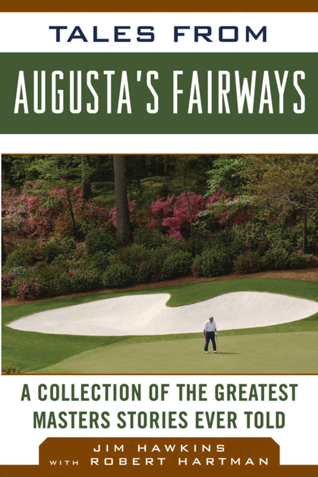 Tales from Augusta's Fairways: A Collection of the Greatest Masters Stories Ever Told (Tales from the Team) book cover by Jim Hawkins
