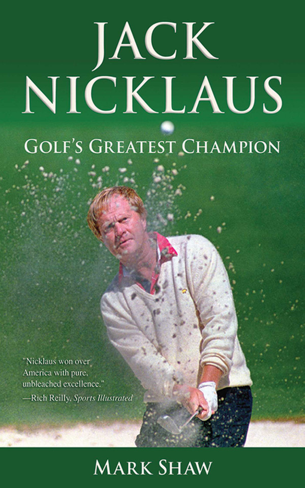 Jack Nicklaus: Golf's Greatest Champion book cover by Mark Shaw