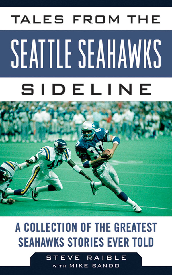 Tales from the Seattle Seahawks Sideline: A Collection of the Greatest Seahawks Stories Ever Told book cover by Steve Raible, Mike Sando