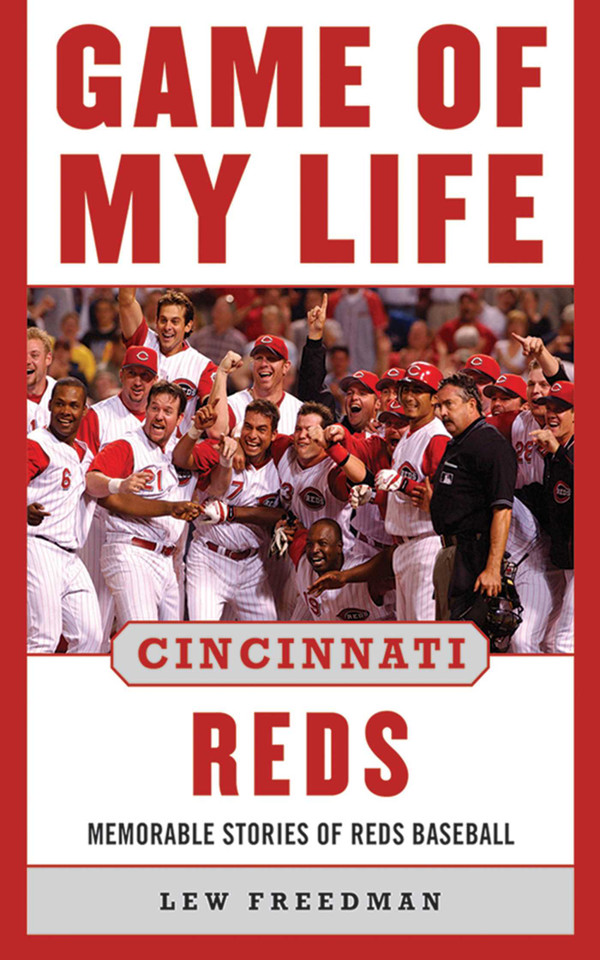 Game of My Life Cincinnati Reds: Memorable Stories of Reds Baseball (Game of My Life) book cover by Lew Freedman