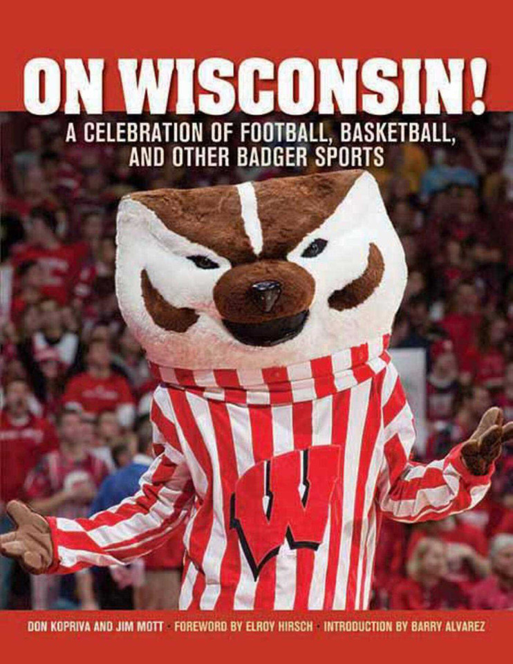 On Wisconsin!: A Celebration of Football, Basketball, and Other Badger Sports book cover by Don Kopriva, Jim Mott