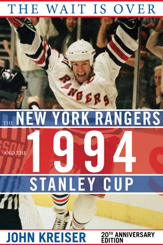 The Wait Is Over: The New York Rangers and the 1994 Stanley Cup book cover by John Kreiser