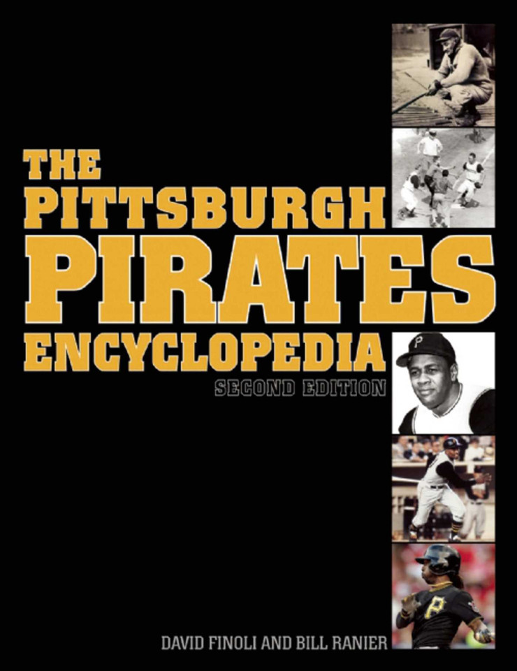 The Pittsburgh Pirates Encyclopedia: Second Edition book cover by David Finoli, Bill Ranier
