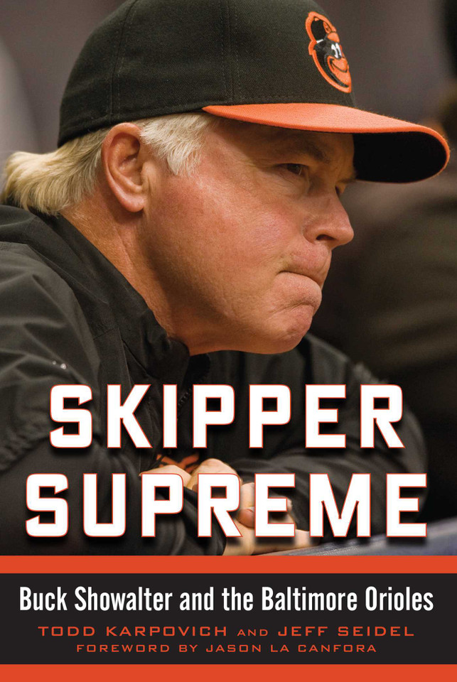 Skipper Supreme: Buck Showalter and the Baltimore Orioles book cover by Todd Karpovich, Jeff Seidel