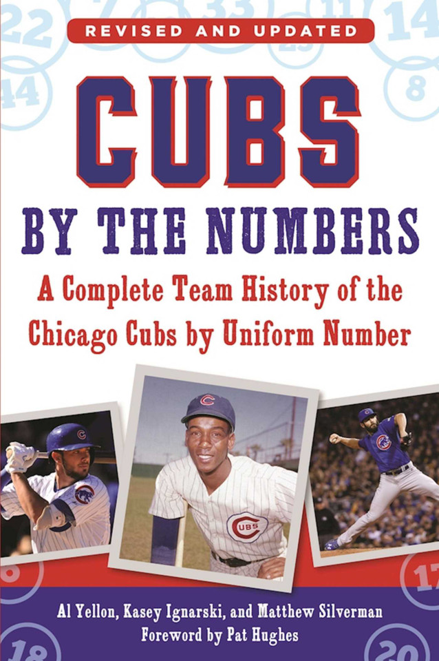 Cubs by the Numbers: A Complete Team History of the Chicago Cubs by Uniform Number book cover by Al Yellon, Kasey Ignarski, Matthew Silverman