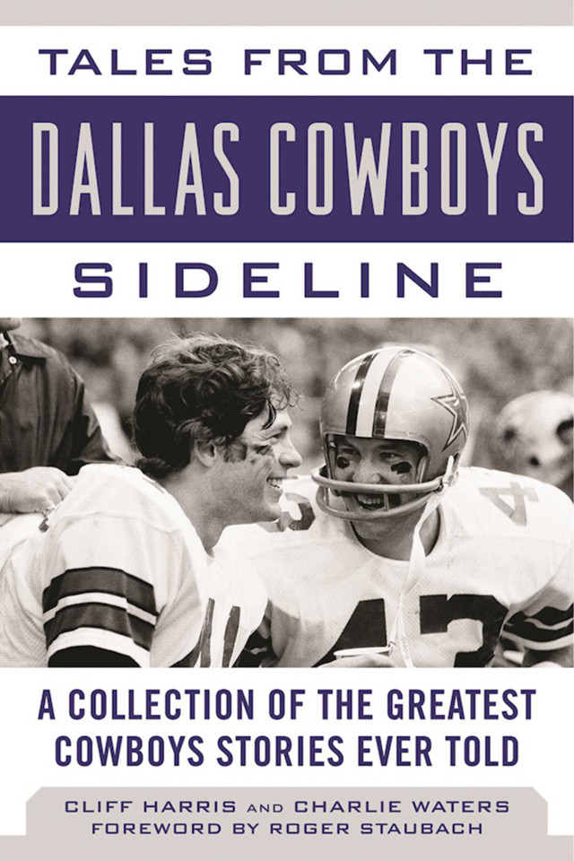 Tales from the Dallas Cowboys Sideline: A Collection of the Greatest Cowboys Stories Ever Told (Tales from the Team) book cover by Cliff Harris, Charlie Waters