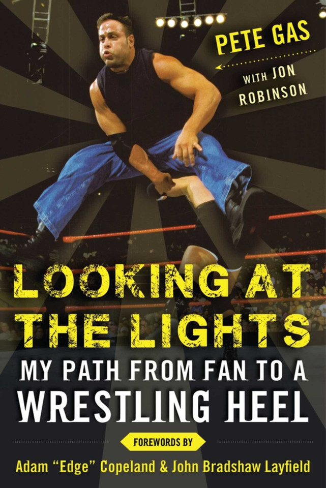 Looking at the Lights: My Path from Fan to a Wrestling Heel book cover by Pete Gas