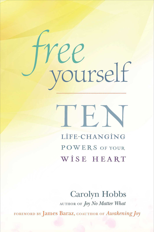 Free Yourself: Ten Life-Changing Powers of Your Wise Heart book cover by Carolyn Hobbs