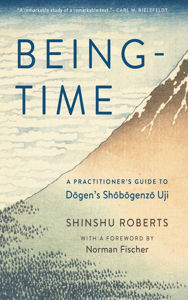 Being-Time: A Practitioner's Guide to Dogen's Shobogenzo Uji book cover by Shinshu Roberts