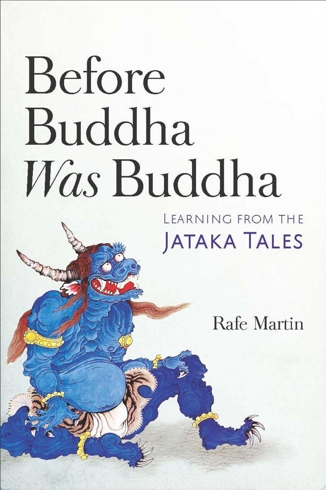 Before Buddha Was Buddha: Learning from the Jataka Tales book cover by Rafe Martin