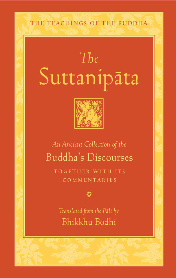 The Suttanipata: An Ancient Collection of the Buddha's Discourses Together with Its Commentaries (The Teachings of the Buddha) book cover by Bhikkhu Bodhi
