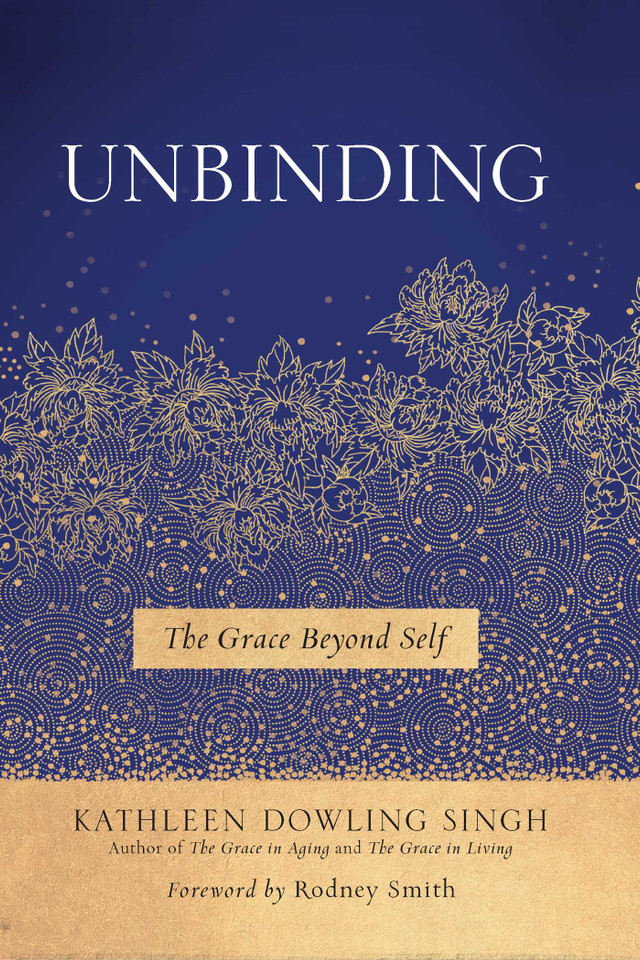 Unbinding: The Grace Beyond Self book cover by Kathleen Dowling Singh