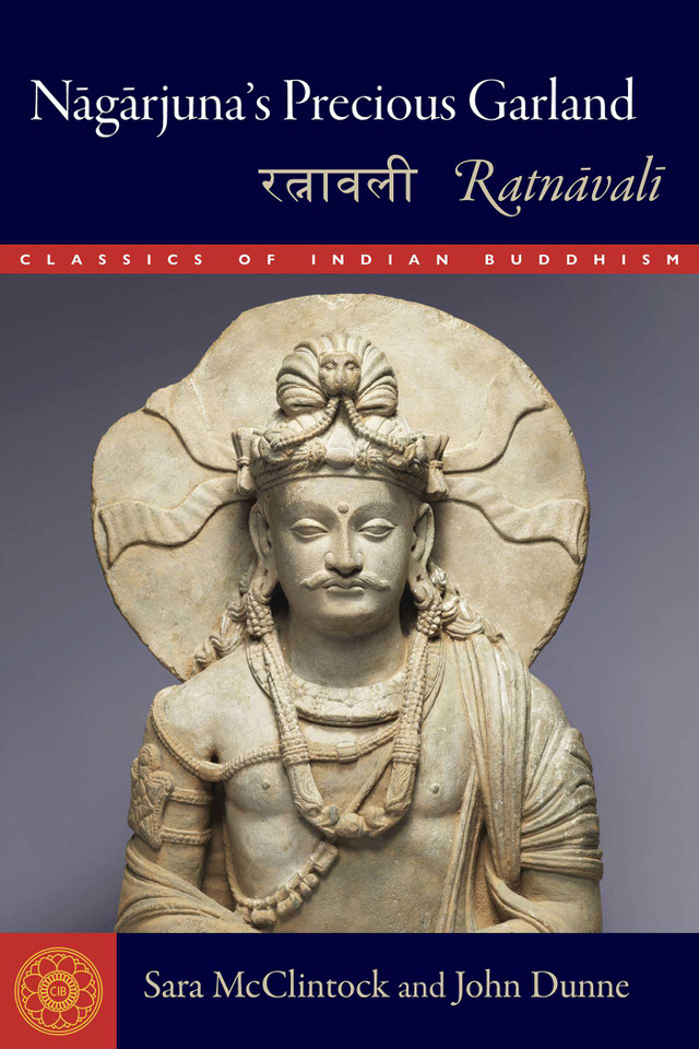 Nagarjuna's Precious Garland: Ratnavali (Classics of Indian Buddhism) book cover by Sara L. McClintock, John D. Dunne