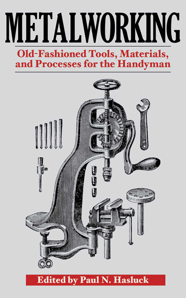 Metalworking: Tools, Materials, and Processes for the Handyman book cover by 