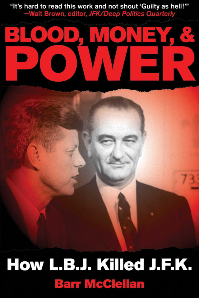 Blood, Money, & Power: How LBJ Killed JFK book cover by Barr McClellan