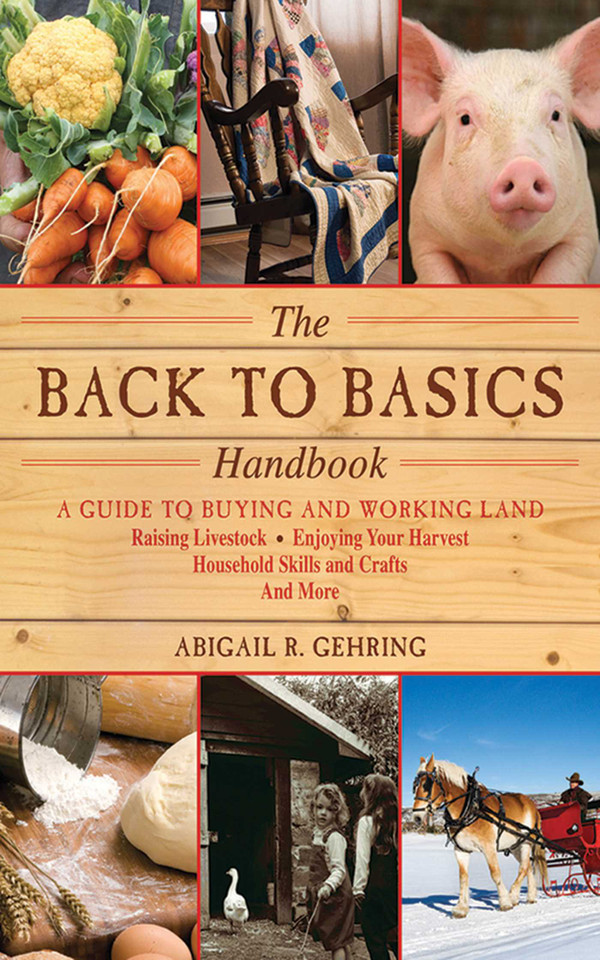 The Back to Basics Handbook: A Guide to Buying and Working Land, Raising Livestock, Enjoying Your Harvest, Household Skills and Crafts, and More (Handbook Series) book cover by 