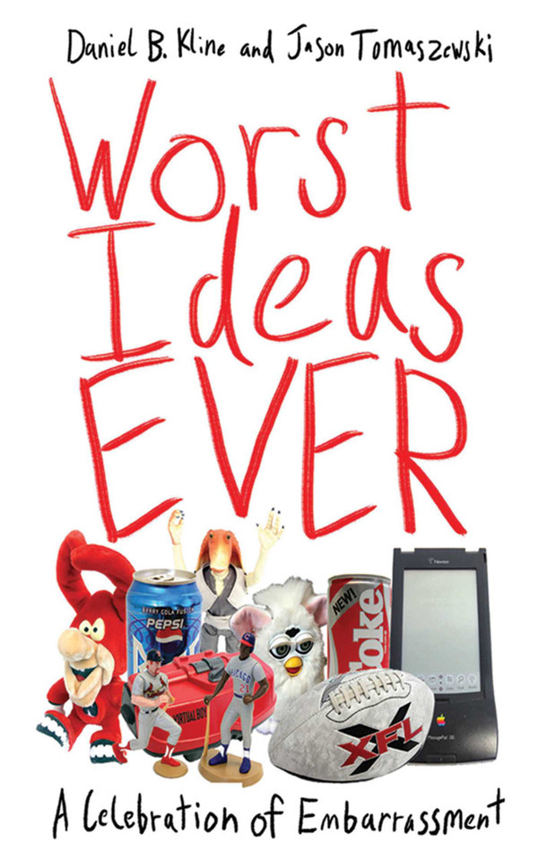 Worst Ideas Ever: A Celebration of Embarrassment book cover by Daniel B. Kline, Jason Tomaszewski
