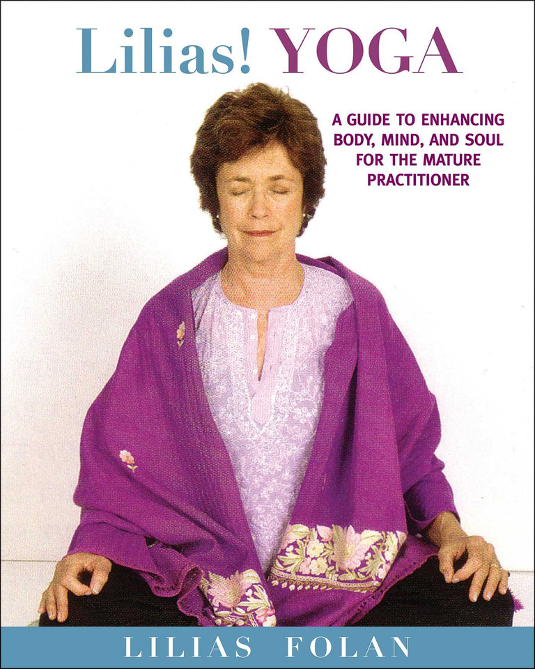 Lilias! Yoga: Your Guide to Enhancing Body, Mind, and Spirit in Midlife and Beyond book cover by Lilias Folan