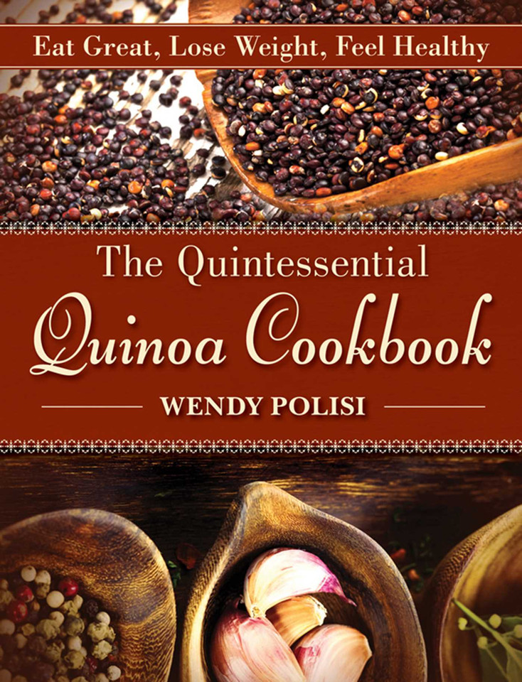 The Quintessential Quinoa Cookbook: Eat Great, Lose Weight, Feel Healthy book cover by Wendy Polisi