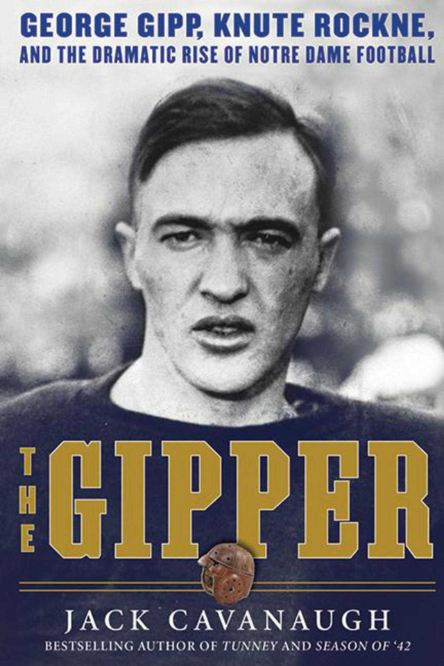 The Gipper: George Gipp, Knute Rockne, and the Dramatic Rise of Notre Dame Football book cover by Jack Cavanaugh