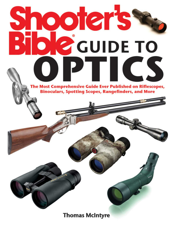 Shooter's Bible Guide to Optics: The Most Comprehensive Guide Ever Published on Riflescopes, Binoculars, Spotting Scopes, Rangefinders, and More book cover by Thomas McIntyre