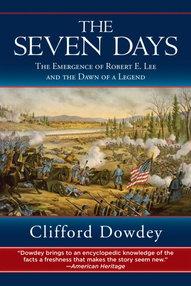Seven Days: The Emergence of Robert E. Lee and the Dawn of a Legend book cover by Clifford Dowdey, Robert K. Krick