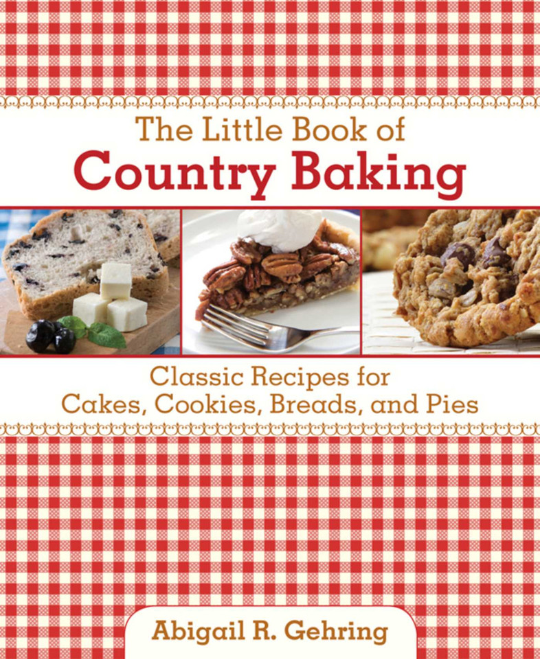 The Little Book of Country Baking: Classic Recipes for Cakes, Cookies, Breads, and Pies (Little Books) book cover by Abigail Gehring